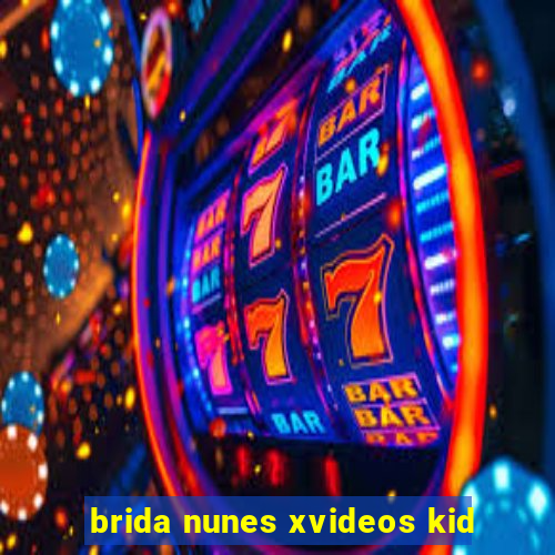 brida nunes xvideos kid